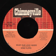 Load image into Gallery viewer, King Floyd : What Our Love Needs (7&quot;, Mono, Pre)
