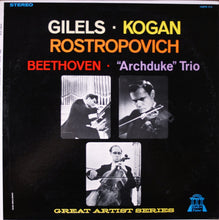 Load image into Gallery viewer, Emil Gilels, Leonid Kogan, Mstislav Rostropovich - Ludwig van Beethoven : "Archduke" Trio (LP, Album)