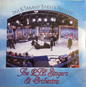 Jim* & Tammy Bakker* Present The PTL Singers & Orchestra* : The PTL Singers & Orchestra (LP, Album)