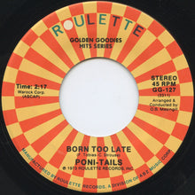 Load image into Gallery viewer, Poni-Tails / The Elegants : Born Too Late / Little Star (7&quot;, Single, RE)