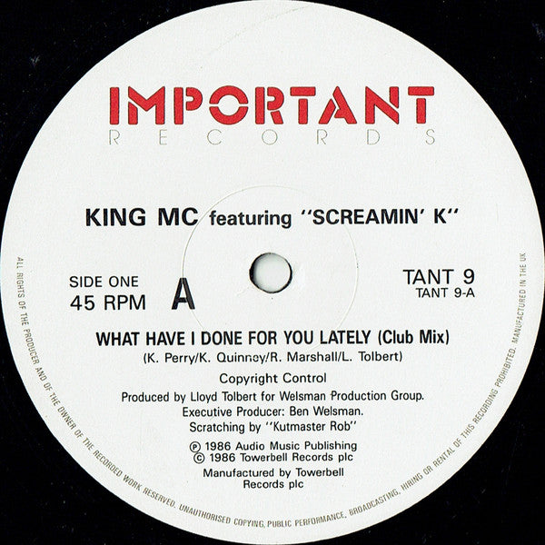 King MC Featuring Screamin' K : What Have I Done For You Lately (12