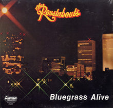 Load image into Gallery viewer, The Roustabouts (4) : Bluegrass Alive (LP, Album)