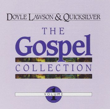 Doyle Lawson & Quicksilver : The Gospel Collection Volume 1 (CD, Comp)