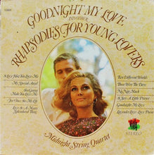 Load image into Gallery viewer, Midnight String Quartet : Goodnight My Love And Other Rhapsodies For Young Lovers (LP, Album)