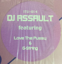Load image into Gallery viewer, DJ Assault : Love The Pussy / G-String (12&quot;)