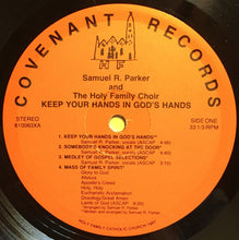 Load image into Gallery viewer, Samuel R. Parker And The Holy Family Choir : Keep Your Hands In God&#39;s Hands (LP)