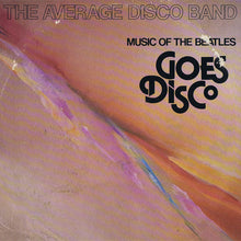Load image into Gallery viewer, The Average Disco Band : Music Of The Beatles Goes Disco (LP, Album)