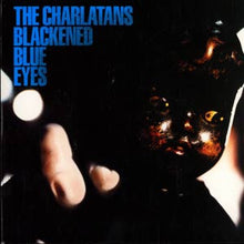 Load image into Gallery viewer, The Charlatans : Blackened Blue Eyes (7&quot;, Single)
