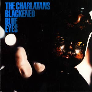 The Charlatans : Blackened Blue Eyes (7