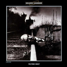 Load image into Gallery viewer, Golden Earring : To The Hilt (LP, Album)
