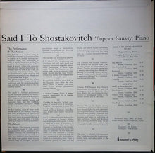 Load image into Gallery viewer, Tupper Saussy : Said I To Shostakovitch (LP, Album, Mono)