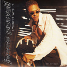 Load image into Gallery viewer, Jesse Powell : I Wasn&#39;t With It  (CD, Single, Car)
