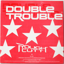 Load image into Gallery viewer, Rough Cutt : Double Trouble (12&quot;, Single, Promo)