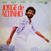 Load image into Gallery viewer, Jorge De Altinho : Nem Que Pare O Coração (LP, Album)