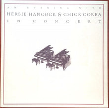 Load image into Gallery viewer, Herbie Hancock &amp; Chick Corea : An Evening With Herbie Hancock &amp; Chick Corea In Concert 1978 (2xLP, Album)