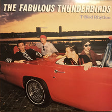 Load image into Gallery viewer, The Fabulous Thunderbirds : T-Bird Rhythm (LP, Album, RE)