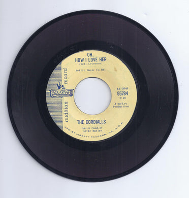 The Cordialls : Oh, How I Love Her / You Can't Believe In Love (7