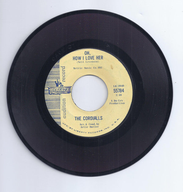 The Cordialls : Oh, How I Love Her / You Can't Believe In Love (7