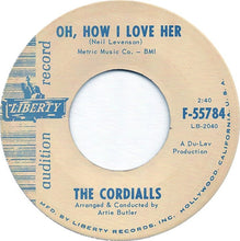 Load image into Gallery viewer, The Cordialls : Oh, How I Love Her / You Can&#39;t Believe In Love (7&quot;, Promo, Aud)