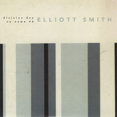 Elliott Smith : Division Day / No Name #6 (7