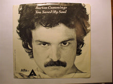 Load image into Gallery viewer, Burton Cummings : You Saved My Soul (7", Single, Styrene, Ter)
