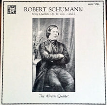 Load image into Gallery viewer, Robert Schumann, The Alberni Quartet : String Quartets, Op. 41, Nos. 1 And 2 (LP)