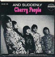 Load image into Gallery viewer, Cherry People : And Suddenly (7&quot;, Single)