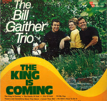 Load image into Gallery viewer, The Bill Gaither Trio : The King Is Coming (LP)