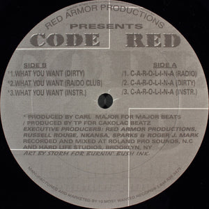 Code Red (30) : C-A-R-O-L-I-N-A / What You Want (12")