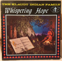 Load image into Gallery viewer, The Klaudt Indian Family : Whispering Hope (LP)