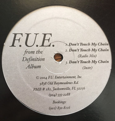 F.U.E. : Don't Touch My Chain / Get Out My Face (12