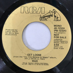 Wax (8) : Get Loose (7", Single, Promo)