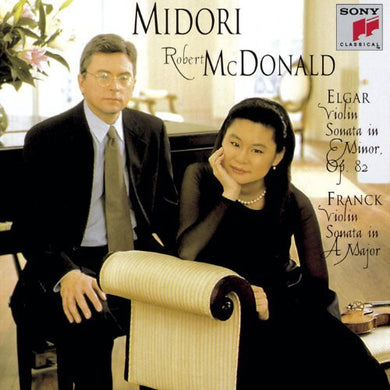 Elgar* & Franck* - Midori*, Robert McDonald : Elgar: Violin Sonata In E Minor, Op. 82 / Franck: Violin Sonata In A Major (CD, Album)