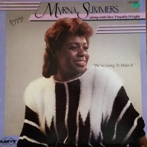 Myrna Summers Along With Rev. Timothy Wright* : We're Going To Make It (LP, Album)