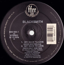 Load image into Gallery viewer, Blacksmith : Get Back To Love (12&quot;)