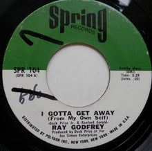Load image into Gallery viewer, Ray Godfrey : I Gotta Get Away (From My Own Self) / Sherry Washington (7&quot;)