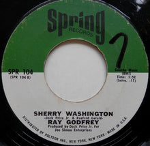 Load image into Gallery viewer, Ray Godfrey : I Gotta Get Away (From My Own Self) / Sherry Washington (7&quot;)