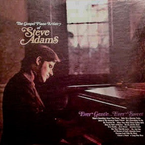 Steve Adams* : Ever Gentle...Ever Sweet (LP)