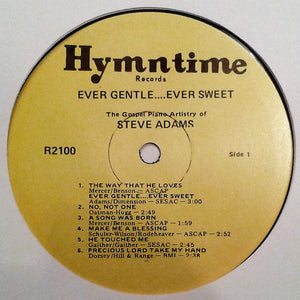 Steve Adams* : Ever Gentle...Ever Sweet (LP)