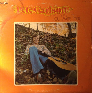 Pete Carlson : You Were There (LP, Album)