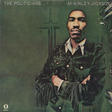 Load image into Gallery viewer, The Politicians Featuring McKinley Jackson : The Politicians Featuring McKinley Jackson (LP, Album, Mon)