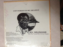 Load image into Gallery viewer, Reverend Willingham with The Twenty-First Century Singers : Can&#39;t Nobody Do Me Like Jesus (LP, Album)