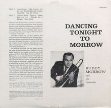 Load image into Gallery viewer, Buddy Morrow And His Orchestra : Dancing Tonight To Morrow (LP, Album, Mono)