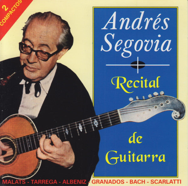 Andrés Segovia : Recital De Guitarra (2xCD, Album, P/Unofficial)