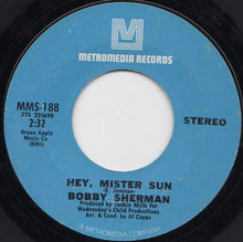 Load image into Gallery viewer, Bobby Sherman : Hey, Mister Sun (7", Single, Ter)