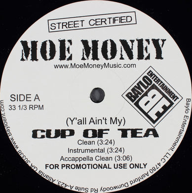 Moe Money* : (Y'all Ain't My) Cup Of Tea (12