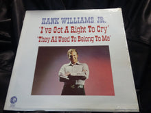 Load image into Gallery viewer, Hank Williams Jr. : 'I've Got A Right To Cry' 'They All Used To Belong To Me' (LP, Club)