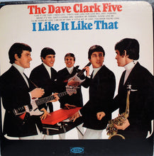 Load image into Gallery viewer, The Dave Clark Five : I Like It Like That (LP, Album, Mono, Ter)