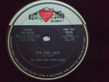 Load image into Gallery viewer, Dr. York And Sarah Dash : It&#39;s Too Late (12&quot;)