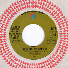 Load image into Gallery viewer, Charles Wright &amp; The Watts 103rd St Rhythm Band : What Can You Bring Me / Your Love (Means Everything To Me) (7&quot;)